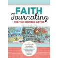 thumbnail image 1 of Faith Journaling for the Inspired Artist: Inspiring Bible Art Journaling Projects and Ideas to Affirm Your Faith Through Creative Expression and Meditative Reflection, 1 of 3