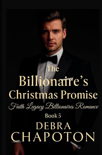 Faith Legacy Billionaires The Billionaire's Christmas Promise: A Christian Contemporary Standalone Novel, (Paperback)