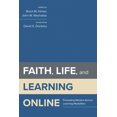 thumbnail image 1 of Faith, Life, and Learning Online: Promoting Mission Across Learning Modalities, (Paperback), 1 of 1
