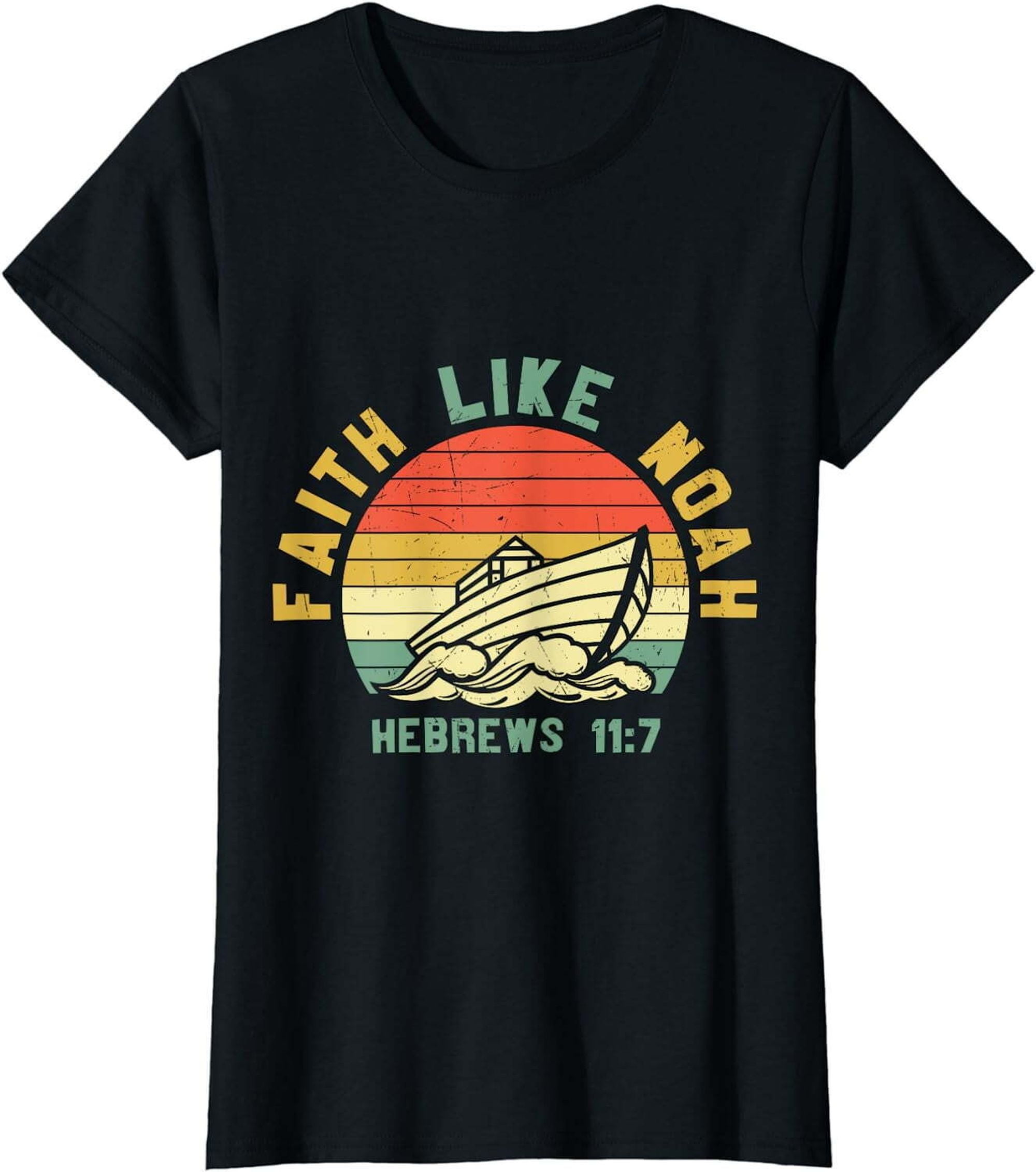 Faith Like Noah Christian Quote Boat Bible Verse TShirt