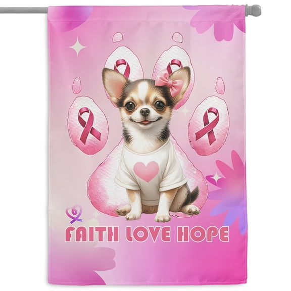 Faith Love Hope Chihuahua Breast Cancer Awareness Survivor House Flag 28x40in Double Sided Dog Lover Gifts Idea Outdoor Decor - 02017