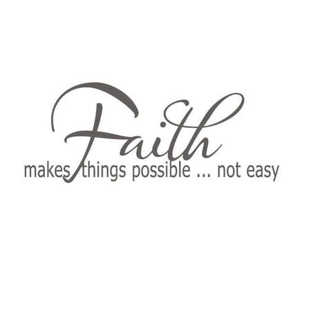 Faith Makes Things Possible, Not Easy Vinyl Quote - Medium - Clay