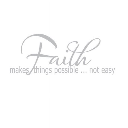 Faith Makes Things Possible, Not Easy Vinyl Quote - Small - Silver