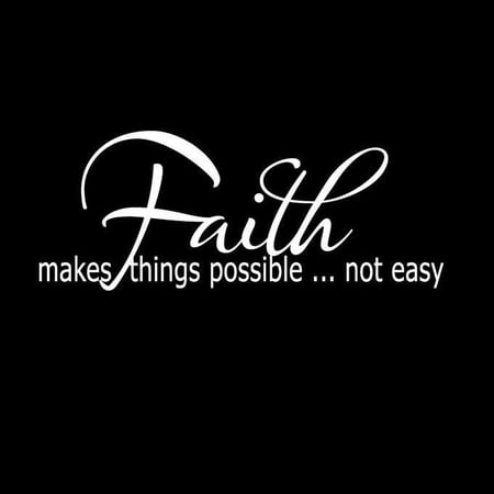 Faith Makes Things Possible, Not Easy Vinyl Quote - Small - White