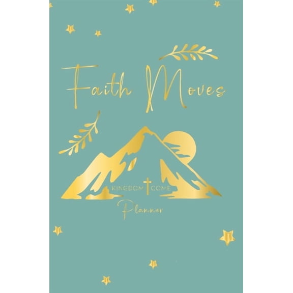 Faith Moves: Kingdom Come Planner, (Hardcover)