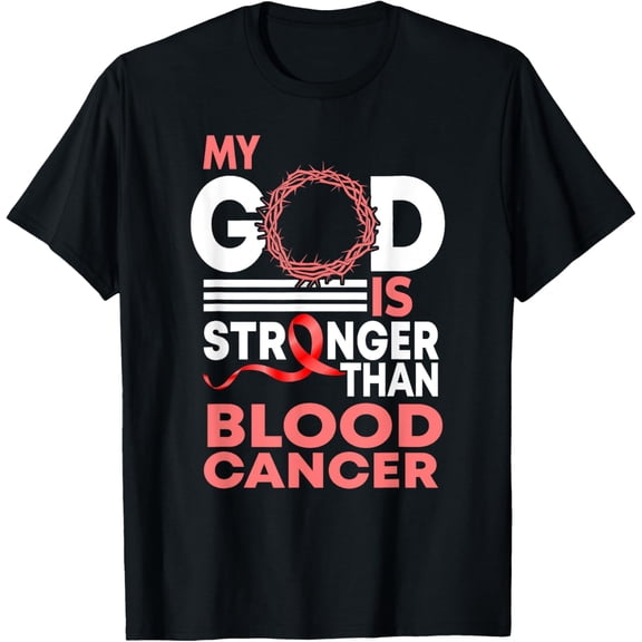 Faith My God Is Stronger Than Blood Cancer Awareness T-Shirt
