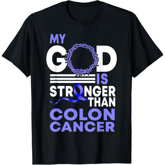 Faith My God Is Stronger Than Colon Cancer Cancer Awareness T-Shirt