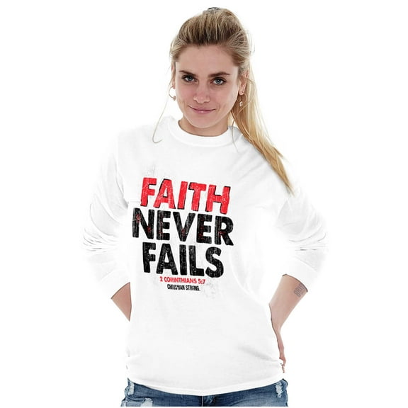 Faith Never Fails Corinthians 5:7 Long Sleeve TShirt Men Women Brisco Brands M