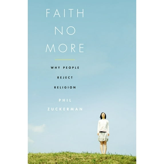 Pre-Owned Faith No More: Why People Reject Religion (Hardcover) 0199740011 9780199740017