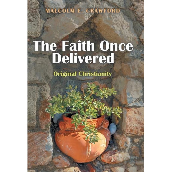 The Faith Once Delivered (Hardcover)