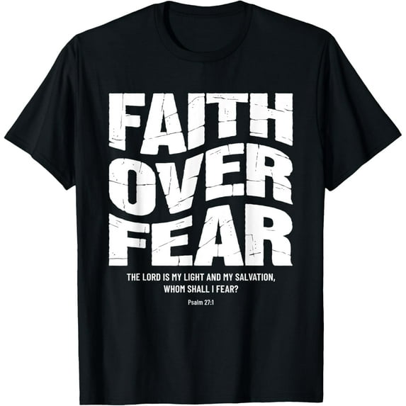 Faith Over Fear Bible Verse Inspirational Christian T-Shirt Tee