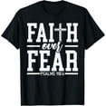 thumbnail image 1 of Faith Over Fear Christ Religious Pastor Christian Believer T-Shirt Shirts, 1 of 4