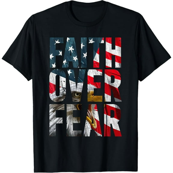 Faith Over Fear Christian American Flag Patriotic T-Shirt Shirts