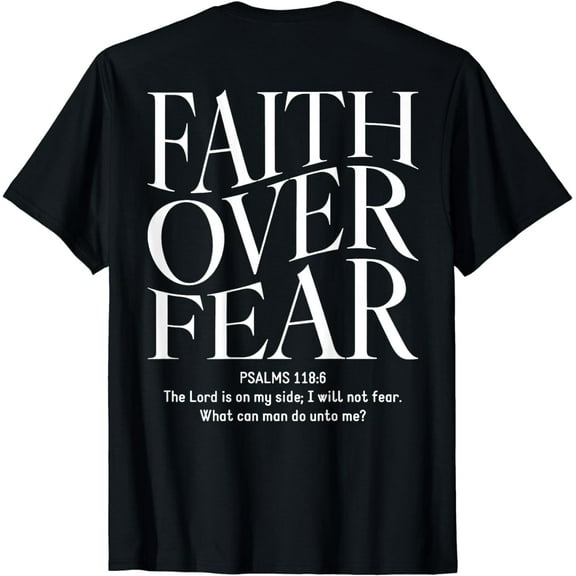 Faith Over Fear Christian (on back) T-Shirt