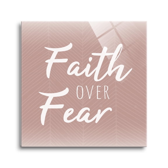 Faith Over Fear Dusty Pink Chevron 12 x 12 Glass Wall Hanging Sign