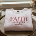 thumbnail image 1 of Faith Over Fear Embroidered Sweatshirt, Christian Bible Verse Shirt, Religious Holiday Gift, Faith Based Clothing, Gift For Mom, 1 of 4