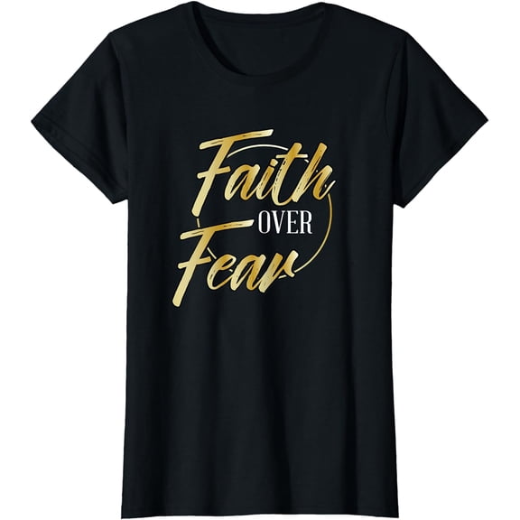 Faith Over Fear Golden - Inspirational Christian Scripture T-Shirt
