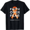 thumbnail image 1 of Faith Over Fear Orange Ribbon Fight Leukemia Awareness T-Shirt, 1 of 5