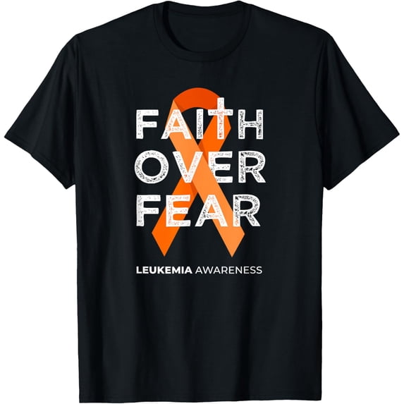 Faith Over Fear Orange Ribbon Fight Leukemia Awareness T-Shirt