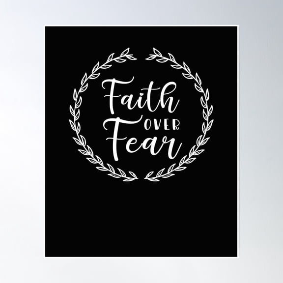 Faith Over Fear Poster Wall Art, Modern Wall Decor, 12x18 UNFRAMED