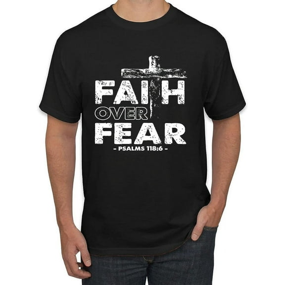 Faith Over Fear Psalm 118:6 White Inspirational Christian Men's T-Shirt Black Large