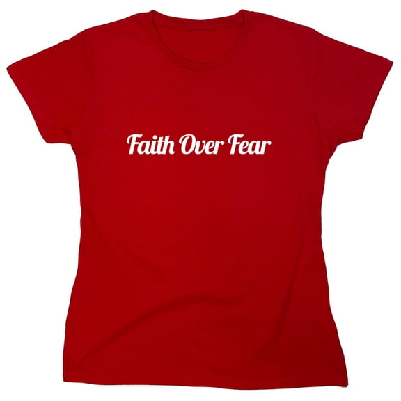 Faith Over Fear Sarcastic Humor Novelty Funny Women's Casual Tees