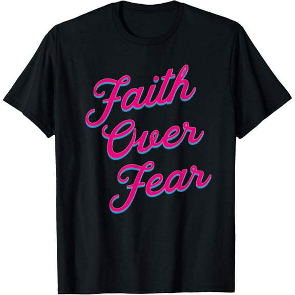 Faith Over Fear T Shirt Women Men Youth Inspirational T-Shirt Shirts