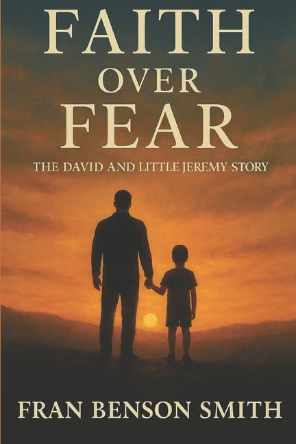 Faith Over Fear: The David and Little Jeremy Story, (Paperback)