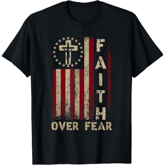 Faith Over Fears Cool Christian Cross USA Flag for Men Women T-Shirt