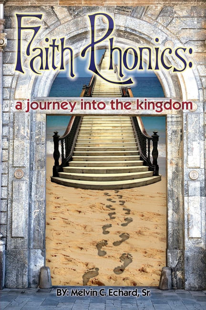 Faith Phonics: A Journey into the KIngdom, (Paperback)
