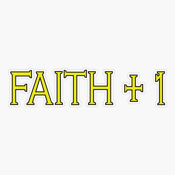 Faith Plus One Sticker
