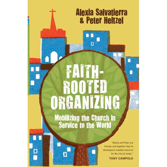 Faith-Rooted Organizing: Mobilizing the Church in Service to the World, (Paperback)