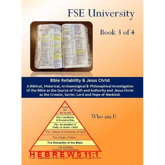 Faith, Substance & Evidence The Reliability of the Bible, The Person of Jesus Christ, Book 3, (Hardcover)