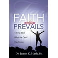 thumbnail image 1 of Faith That Prevails: Taking Back What the Devil Has Stolen, (Paperback), 1 of 1
