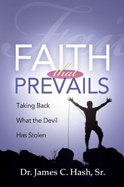 Faith That Prevails : Taking Back What the Devil Has Stolen (Paperback ...