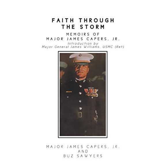 Pre-Owned Faith Through the Storm: Memoirs of Major James Capers, Jr. (Paperback) 1642986399 9781642986396