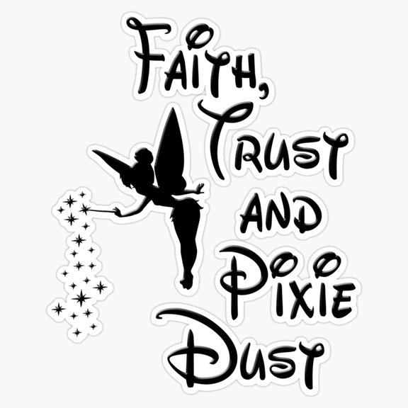 Faith Trust Pixie Dust Magic Fairy Tale Slogan Vinyl Sticker