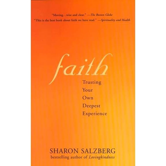Pre-Owned Faith Faith: Trusting Your Own Deepest Experience Trusting Your Own Deepest Experience (Paperback) 1573223409 9781573223409