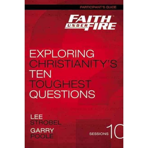 Pre-Owned Faith Under Fire Participants Guide PB: Exploring Christianity's Ten Toughest Questions Paperback