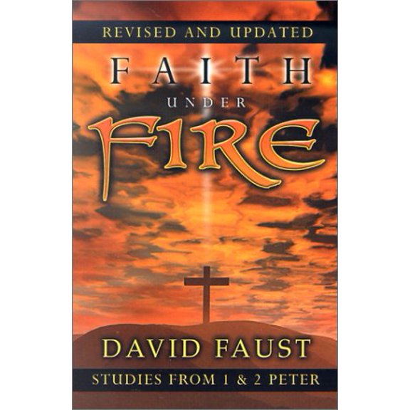 Pre-Owned Faith Under Fire: Studies in First and Second Peter (Paperback) 0899009034 9780899009032