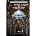 thumbnail image 1 of Faith Understood: An Ordinary Man's Journey to the Presence of God, (Paperback), 1 of 2