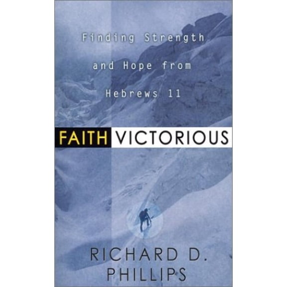 Pre-Owned Faith Victorious: Finding Strength and Hope from Hebrews 11, 9780875525150, 0875525156, Paperback,