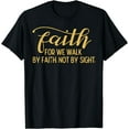thumbnail image 1 of Faith We Walk By Faith Not By Sight Christian Men Women Kids T-Shirt Black 2X-Large, 1 of 4