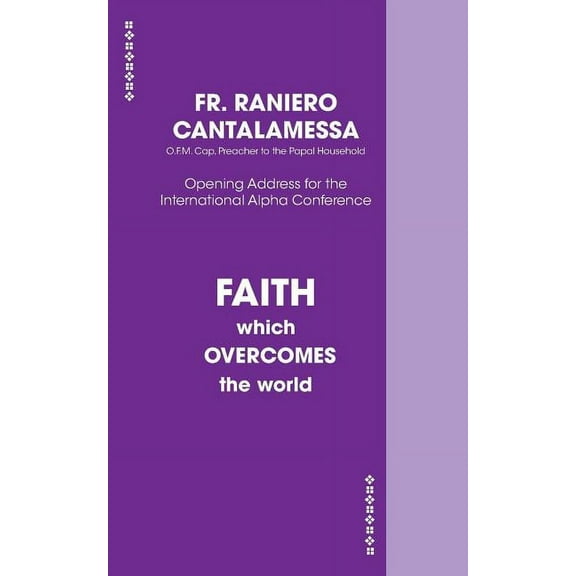 Faith Which Overcomes The World US Edition (Paperback) by Raniero Cantalamessa