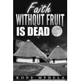 thumbnail image 1 of Faith Without Fruit Is Dead, (Paperback), 1 of 1