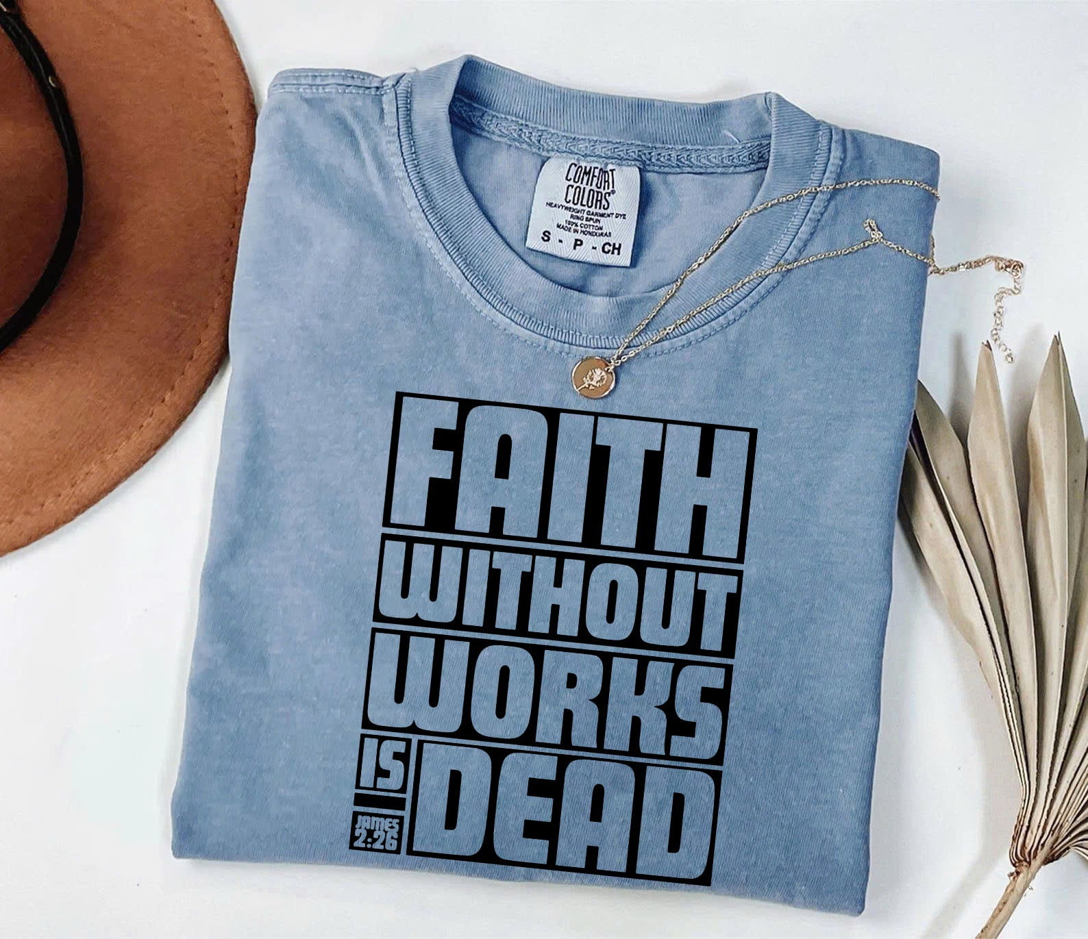 Faith Without Works is Dead T Shirt Comfort Colors Christian Graphic Faith Without Works is Dead T Shirt Comfort Colors Christian Graphic