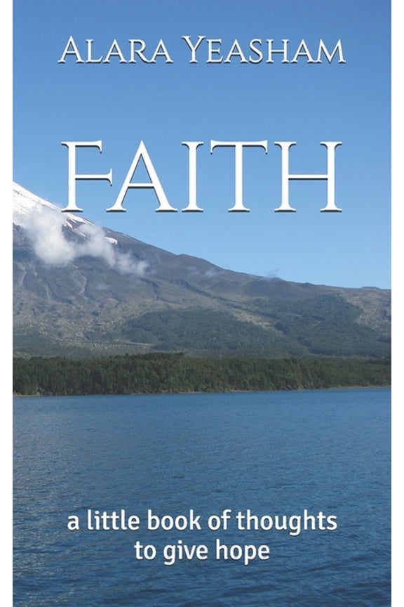 Faith: a little book of thoughts to give hope, (Paperback)