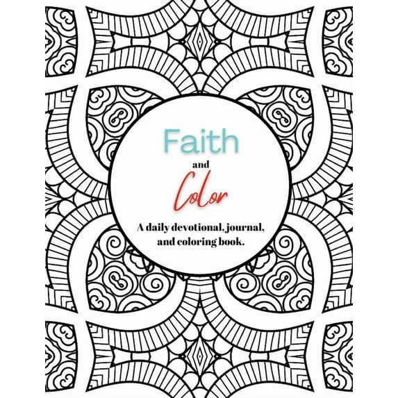 Faith and Color: A daily devotional, journal, and coloring book, (Paperback)
