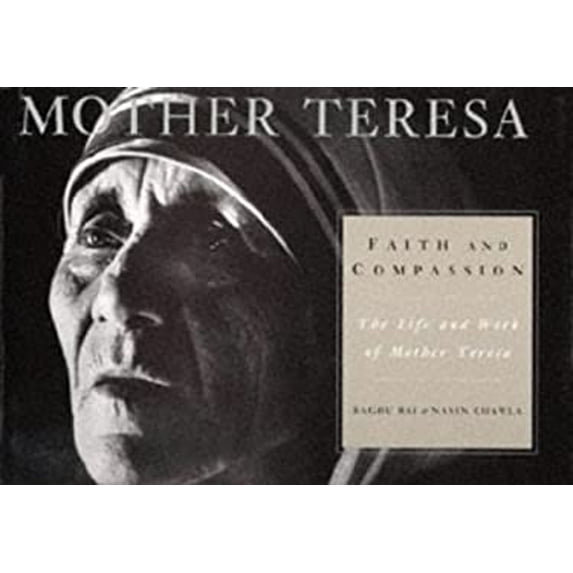 Pre-Owned Faith and Compassion: The Life and Work of Mother Teresa (Hardcover) 1852309121 9781852309121