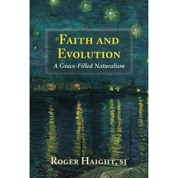 Pre-Owned Faith and Evolution: Grace-Filled Naturalism (Paperback) 1626983410 9781626983410